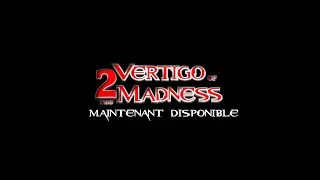 Vertigo Of The Madness 2 Maintenant Disponible