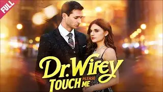 [FULL]💖Dr.Wifey Please Touch Me🔥Gynophobia💖Second-chance💖LOVE💖Romance