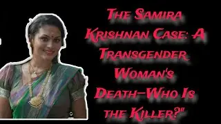 Sameera Krishnan || The Unfinished Story of a Transgender Pioneer