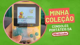 MINHA COLEÇÃO DE CONSOLES PORTÁTEIS DA NINTENDO!