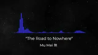 The Road to Nowhere - Mu Mei - Cinematic Pop Ballad type Instrumental
