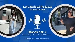 Let&rsquo;s Unload Podcast: Becoming the Good Thing&hellip;Proverbs 18:22