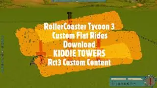 RollerCoaster Tycoon 3 Custom Flat Rides Download KIDDIE TOWERS Rct3 Custom Content