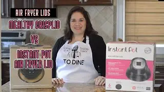 Best Air Fryer Lid | Mealthy Crisplid vs Instant Pot Air Fryer Lid | Review and Demo