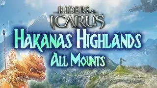 Riders of Icarus: All Mounts of HAKANAS HIGHLANDS (Buff & Seal Stats)
