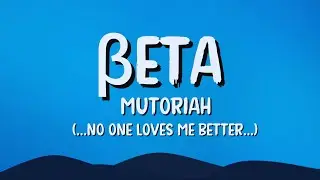 BETA - @Mutoriah (lyrics)