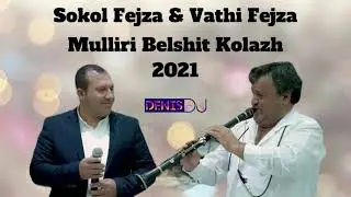 Sokol Fejza & Vathi Fejza - Mulliri Belshit Kolazh 2021