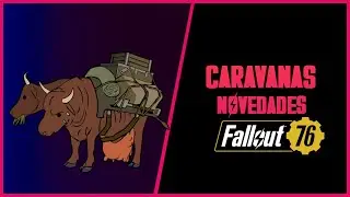 Fallout 76 | Crea Tu Emporio de Caravanas ( PTS )