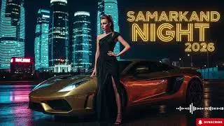 Samarkand After Dark 🌙 Habibi Uzbek Remix 2026 | Deep Chill House Night