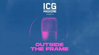 ICG Magazine Presents: Outside the Frame (TRAILER)