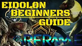 Warframe Eidolon Guide 2019 For BEGINNERS