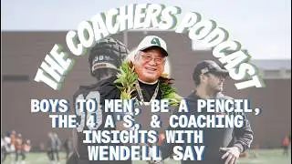 Coach Wendell Say: Boyz to Men, Be a Pencil, and The 4 A&rsquo;s.