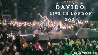DAVIDO LIVE IN LONDON 2024, The O2 London (4K) (PART 2)