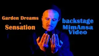 Garden Dreams - Sensation ( backstage ) MimAnsa Video