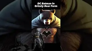 DC Batman in Grizzly Bear Form #superhero #whatifcharacter #dccomics