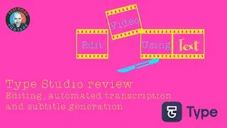Edit Video Using Text - Type Studio review: editing, automated transcription and subtitle generation