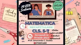 Cursuri de recapitulare materie matematică Clasa 5-7 - Vară 2024