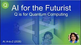 AI for the Futurist - Quantum Computing in under 8 minutes