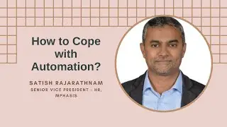 Up-skill and Cross-skill the Future Ready Workforce | Satish Rajarathnam, Mphasis