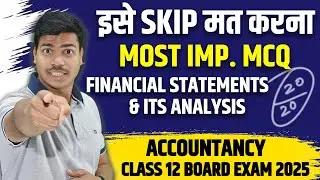 Most Imp. MCQ | Financial Statement & its Analysis | Class 12 Accounts Board exam 2025 | Don't Skip