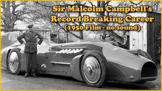 Sir Malcolm Campbell's Record Breaking Career (1928-48) - 1950 Film