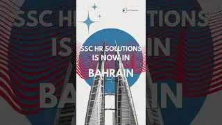 SSC HR Solutions is thrilled to announce our exciting expansion into Bahrain!
