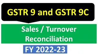 How to reconcile Sales / Turnover in Books, GSTR 9 and GSTR 9C for FY 2022-23