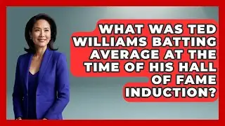 What Was Ted Williams Batting Average At The Time Of His Hall Of Fame Induction? - Epic Sports Tales