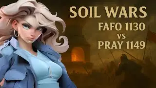 Soil Wars: Nephisto & FAFO (1130) Vs PRAY (1149) & Allies - Last War: Survival