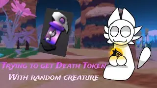 Trying to get Death Token with Random creature!🦴🦴|| CREATURES OF SONARIA [ROBLOX]