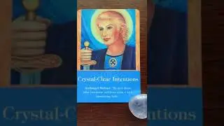 Crystal Clear Intentions Archangel Michael Be clear about what you desire focus upon it