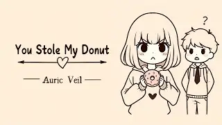 You Stole My Donut | Auric Veil | A Sweet and Hilarious Love Story in Song