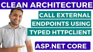 Вызов внешних конечных точек в веб-API Asp.Net Core с помощью HttpClient | Архитектура CLEAN