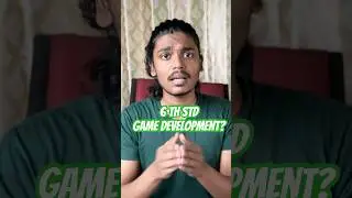 6th Std ல Game Dev பண்ணலாமா?