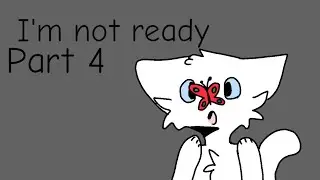 | I&rsquo;m not ready | Part 4 | snowkit MAP |