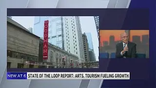 State of the Loop Report: Arts, Tourism Fueling Economic Growth