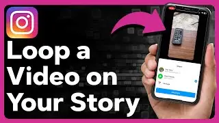 How To Loop A Video On Instagram Story