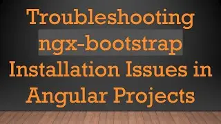 Troubleshooting ngx-bootstrap Installation Issues in Angular Projects