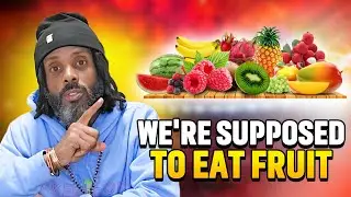 We're Supposed To Eat Fruit | Not Dead Animals, And Science Experiments |