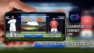 PES 2016 Gamehub 5.1.0 + settingan di Helio G99. 