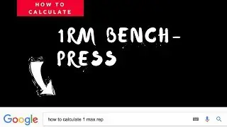How to calculate 1 max rep bench-press