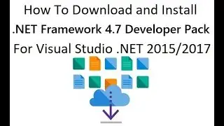 How To Download and Install .NET Frameworks into Visual Studio .NET 2015/2017