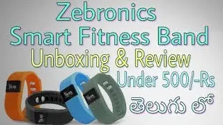 Best Zebronics Smart Fitness Band Under 500/- Unboxing & Review తెలుగులో || by Sunny