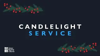 December 24, 2025 - Candlelight Service