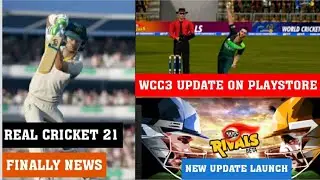 WCC3 UPDATE ON PLAYSTORE WCC RIVAL NEW UPDATE LAUNCH RC21 FINAL NEWS