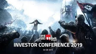 11 bit studios | Investor Conference 2019