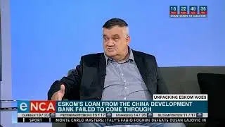Eskom's loan from the China Development Bank has failed to materialise
