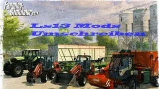 [Ls13] Mods Umschreiben Tutorial