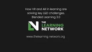 How VR and AR in learning are solving key L&D challenges. Blended Learning 3.0