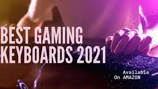Best Gaming Keyboards 2021 | Available On Amazon| Best For PC